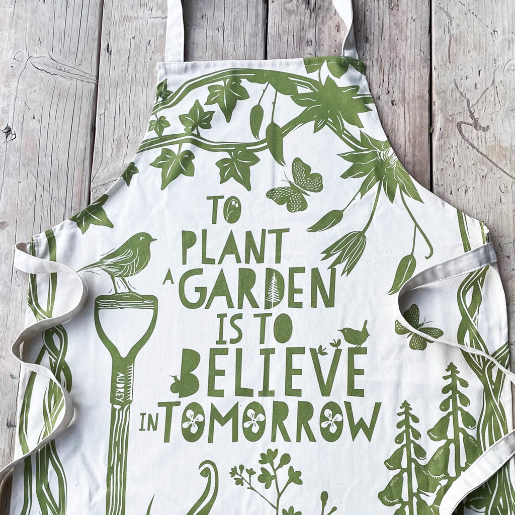 Apron - To plant a garden is to believe in tomorrow - Audrey Hepburn