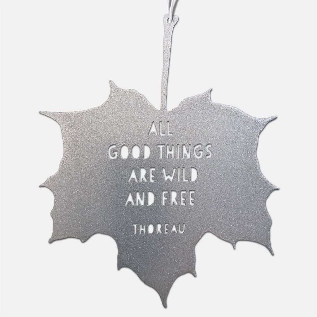 Leaf Quote - All good things are wild and free - Henry David Thoreau